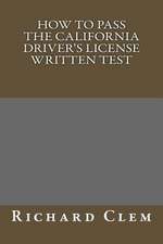 How to Pass the California Driver?s License Written Test