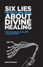 6 Lies People Believe about Divine Healing