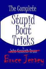 The Complete Stupid Boat Tricks