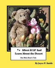 Albert and Lil' Aud Learn about the Desert