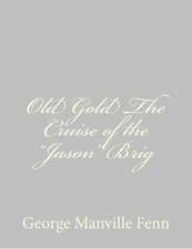 Old Gold the Cruise of the Jason Brig