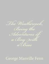 The Weathercock, Being the Adventures of a Boy with a Bias