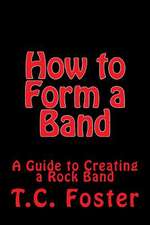 How to Form a Band