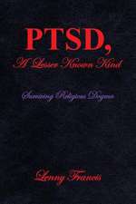 Ptsd, a Lesser Known Kind