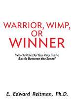 Warrior, Wimp, or Winner