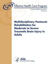 Multidisciplinary Postacute Rehabilitation for Moderate to Severe Traumatic Brain Injury in Adults