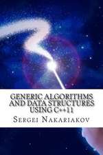 Generic Algorithms and Data Structures Using C++11