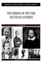 The Ebbing of the Tide South Sea Stories