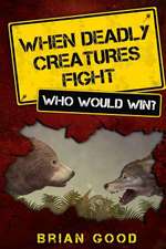 When Deadly Creatures Fight - Who Would Win?