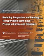 Reducing Congestion and Funding Transportation Using Road Pricing in Europe and Singapore