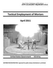 Army Tactics, Techniques, and Procedures Attp 3-21.90 (FM 7-90)/McWp 3-15.2 Tactical Employment of Mortars April 2011