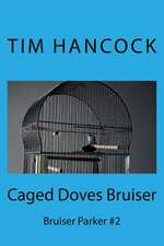 Caged Doves Bruiser