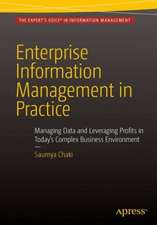 Enterprise Information Management in Practice: Managing Data and Leveraging Profits in Today's Complex Business Environment