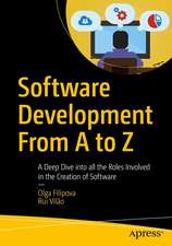 Software Development From A to Z: A Deep Dive into all the Roles Involved in the Creation of Software