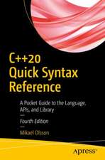 C++20 Quick Syntax Reference: A Pocket Guide to the Language, APIs, and Library