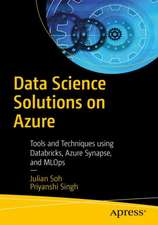 Data Science Solutions on Azure: Tools and Techniques Using Databricks and MLOps