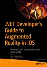 .NET Developer's Guide to Augmented Reality in iOS : Building Immersive Apps Using Xamarin, ARKit, and C#