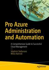 Pro Azure Administration and Automation: A Comprehensive Guide to Successful Cloud Management