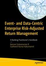 Event- and Data-Centric Enterprise Risk-Adjusted Return Management: A Banking Practitioner’s Handbook