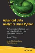 Advanced Data Analytics Using Python: With Architectural Patterns, Text and Image Classification, and Optimization Techniques