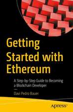 Getting Started with Ethereum: A Step-by-Step Guide to Becoming a Blockchain Developer