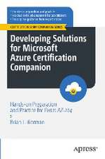 Developing Solutions for Microsoft Azure Certification Companion: Hands-on Preparation and Practice for Exam AZ-204