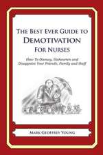 The Best Ever Guide to Demotivation for Nurses