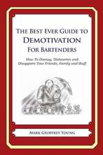 The Best Ever Guide to Demotivation for Bartenders