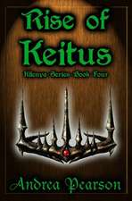 Rise of Keitus (Kilenya Series, 4)