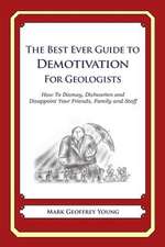 The Best Ever Guide to Demotivation for Geologists