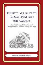 The Best Ever Guide to Demotivation for Kayakers