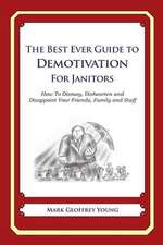 The Best Ever Guide to Demotivation for Janitors