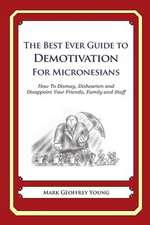 The Best Ever Guide to Demotivation for Micronesians