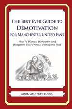 The Best Ever Guide to Demotivation for Manchester United Fans