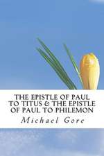 The Epistle of Paul to Titus & the Epistle of Paul to Philemon