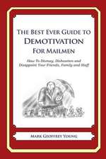 The Best Ever Guide to Demotivation for Mailmen