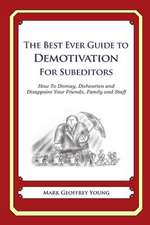 The Best Ever Guide to Demotivation for Subeditors