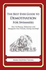 The Best Ever Guide to Demotivation for Swimmers