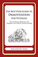 The Best Ever Guide to Demotivation for Veterans