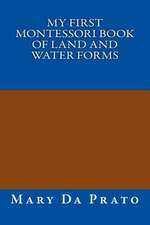 My First Montessori Book of Land and Water Forms