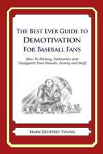 The Best Ever Guide to Demotivation for Baseball Fans