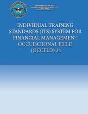 Individual Training Standards (Its) System for Financial Management Occupational Field (Occfld) 34