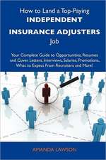 How to Land a Top-Paying Independent Insurance Adjusters Job