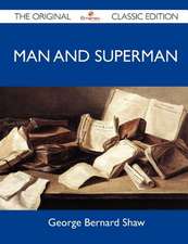 Man and Superman - The Original Classic Edition