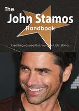 The John Stamos Handbook - Everything You Need to Know about John Stamos