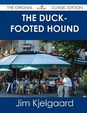 The Duck-Footed Hound - The Original Classic Edition