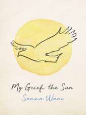 My Grief, the Sun