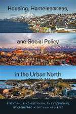 Housing, Homelessness, and Social Policy in the Urban North