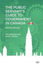 Public Servant's Guide to Government in Canada, Second Edition