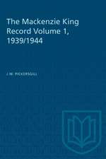 The Mackenzie King Record Volume 1, 1939/1944